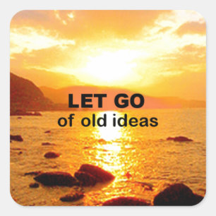 Let Go of Old Ideas Square Sticker