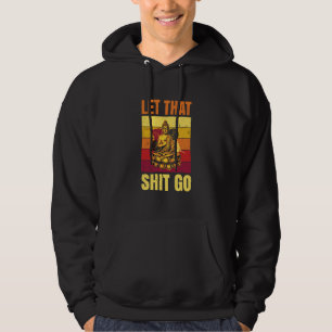 Let go of the nonsense Ethic Religions Hoodie
