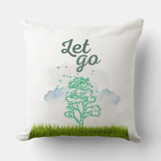 Let Go T-shirt, Motivational Quote Tee, Inspiratio Cushion