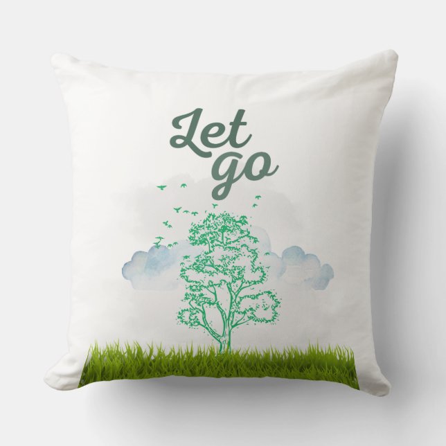 Let Go T-shirt, Motivational Quote Tee, Inspiratio Cushion (Front)