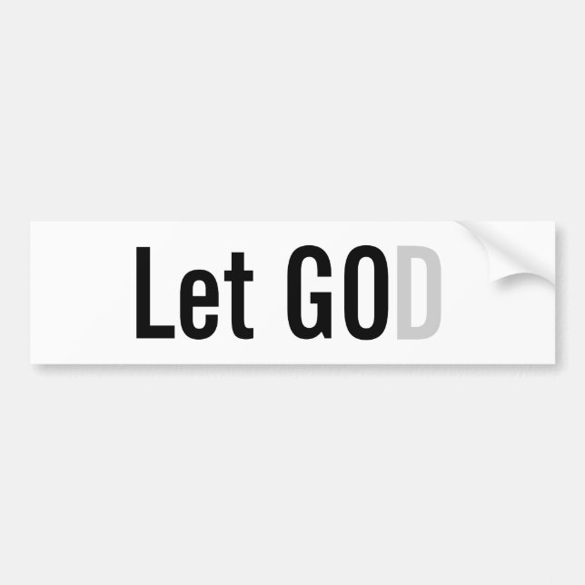 Let GOD Customise It Bumper Sticker (Front)