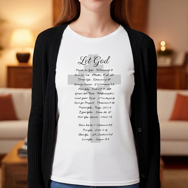 Let God scripture inspiration T-Shirt (Creator Uploaded)