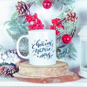 Let Heaven and Nature Sing Christmas Coffee Mug