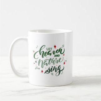 Let Heaven and Nature Sing Christmas Coffee Mug