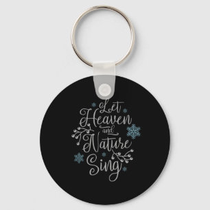 Let Heaven And Nature Sing Christmas  Key Ring