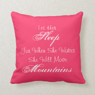 "Let Her Sleep For When She Wakes" Pink Pillow