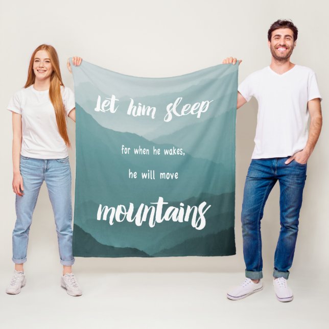 Let Him Sleep When He Wakes He will Move Mountains Fleece Blanket (In Situ)