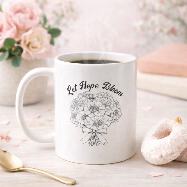 Let Hope Bloom Zinnia Bouquet Christian Floral Coffee Mug (Let Hope Bloom Coffee Mug )