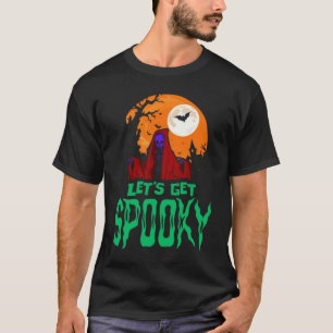 let is get spooky T-Shirt