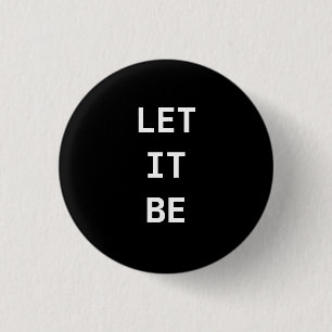 LET IT BE 3 CM ROUND BADGE