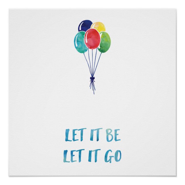 Let it be, let it go with colourful balloons poster (Front)