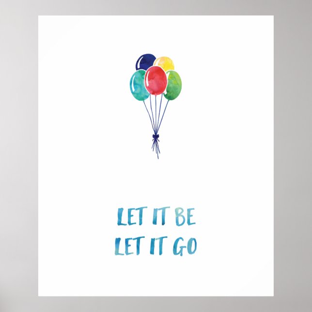 Let it be, let it go with colourful balloons poster (Front)