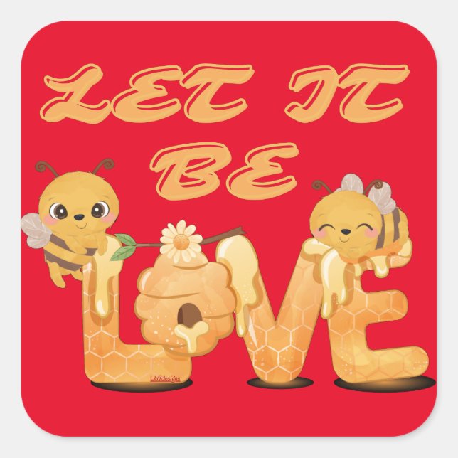 LET IT BE LOVE funny bee lovers                    Square Sticker (Front)