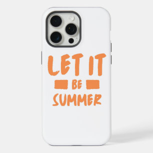 let it be summer iPhone 15 pro max case