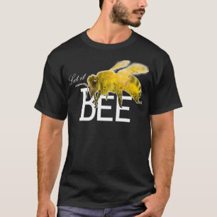 Let It Bee Bee Keeper Bee & Honey Lover Funny Gift T-Shirt