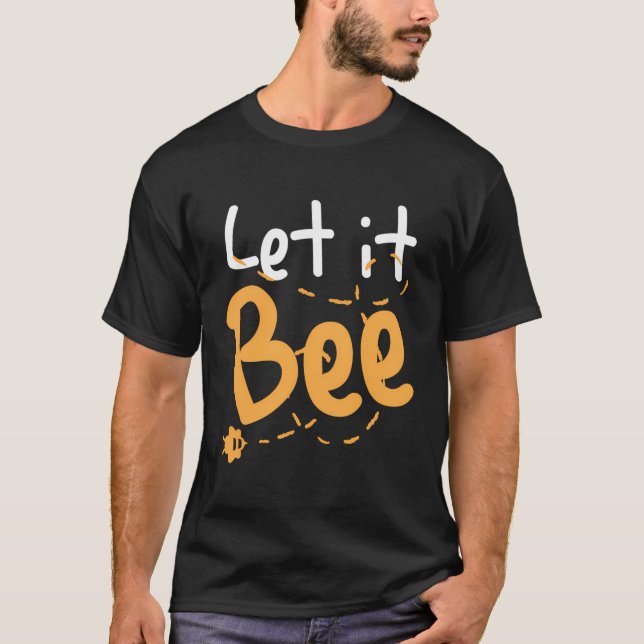 Let It Bee Beekeeping Beekeeper T-Shirt (Front)
