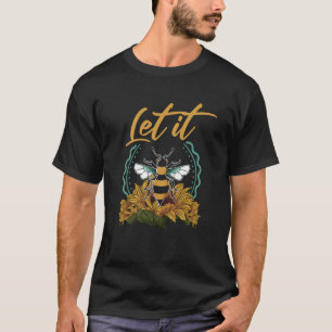 Let It Bee insect Bee motif for insect T-Shirt