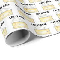 Let It Brie (Be) Cheese Wedge Food French Cooking
