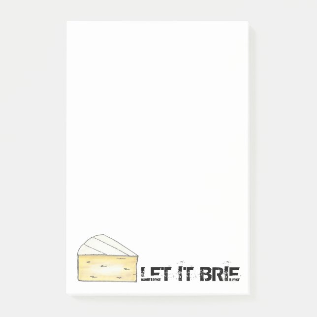 LET IT BRIE (BE) Funny Cheese Wedge Foodie Chef Post-it Notes (Front)
