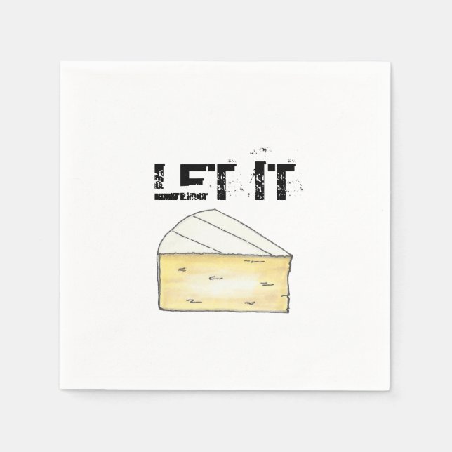 LET IT BRIE (BE) Funny Cheese Wedge Foodie Cooking Napkin (Front)
