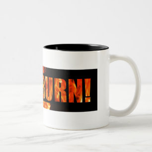 LET IT BURN! Coffee Mug