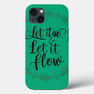 Let It Go, Let It Flow – Gentle Healing Quote for iPhone 13 Case