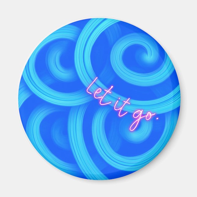Let It Go Magnet – Motivational Blue Swirl Aesthet (Front)