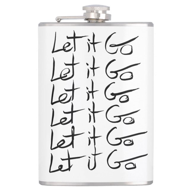 Let it GO! Motivational calligraphy quote Hip Flask (Front)
