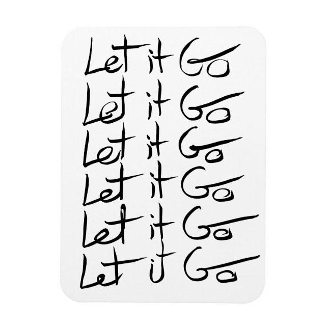 Let it GO! Motivational calligraphy quote Magnet (Vertical)