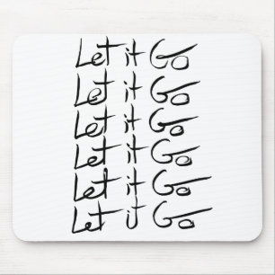 Let it GO! Motivational calligraphy quote Mouse Pad