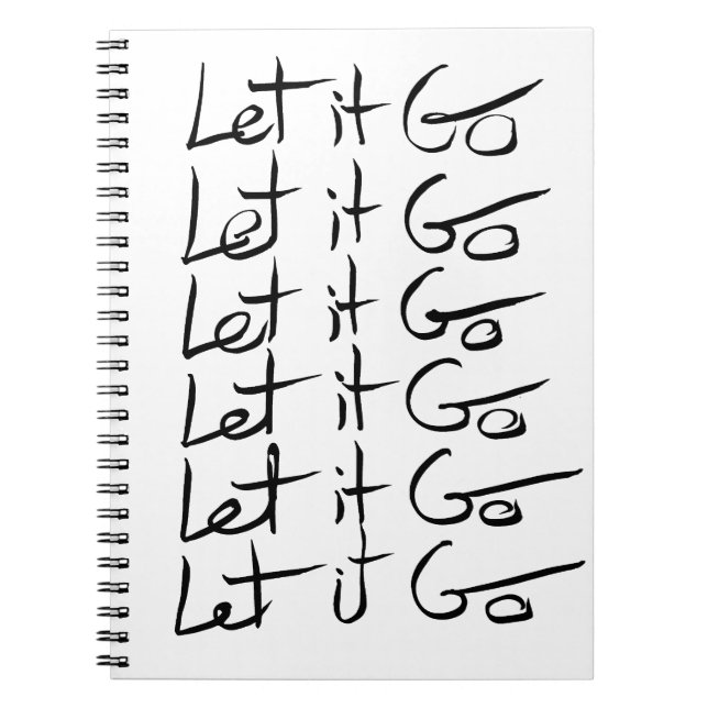 Let it GO! Motivational calligraphy quote Notebook (Front)