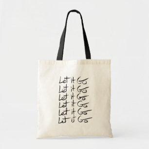 Let it GO! Motivational calligraphy quote Tote Bag