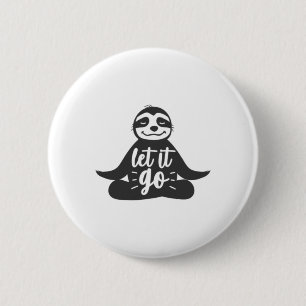 Let It Go Sloth Yoga Yogi Gift  6 Cm Round Badge