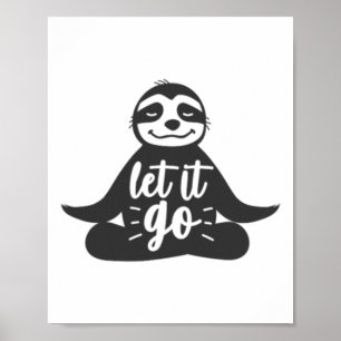 Let It Go Sloth Yoga Yogi Gift  Poster