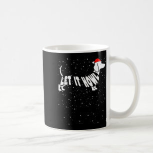 Let It Howl Snow Funny Pun Winter Dachshund Mom Ch Coffee Mug