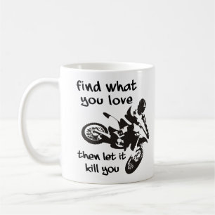 Let It Kill You Dirt Bike Motocross Mug