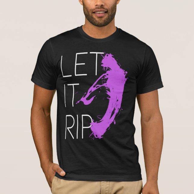 LET IT RIP T-Shirt (Front)
