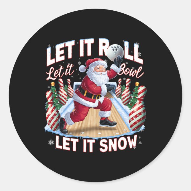 Let It Roll Let It Bowl Santa Christmas Bowling  Classic Round Sticker (Front)