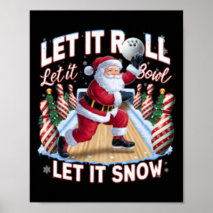Let It Roll Let It Bowl Santa Christmas Bowling Poster