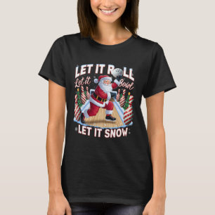 Let It Roll Let It Bowl Santa Christmas Bowling T-Shirt