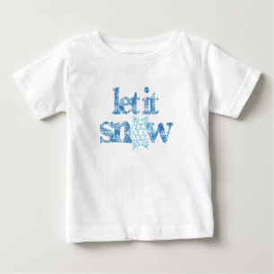 LET IT SNOW blue snowflakes baby's first snowstorm Baby T-Shirt