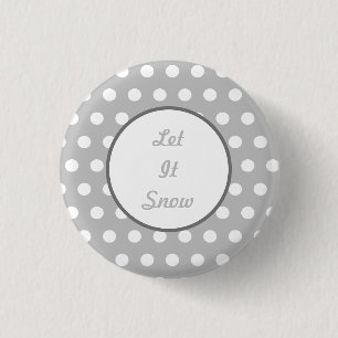 Let It Snow Button (Grey & White)