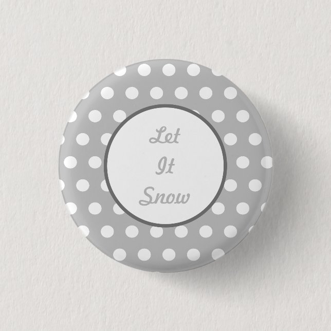 Let It Snow Button (Grey & White) (Front)