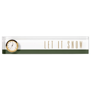 LET IT SNOW Chic White Forest Green Modern Clock Nameplate
