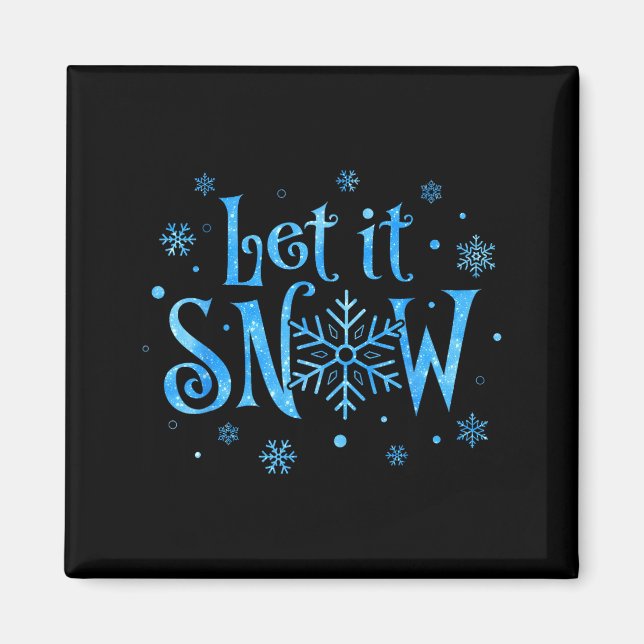 Let It Snow Christmas Snowflakes Men Women Family  Magnet (Front)