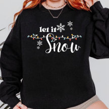 Let It Snow Christmas Sweatshirt