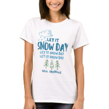 Let it Snow Day - Funny Personalised Teacher