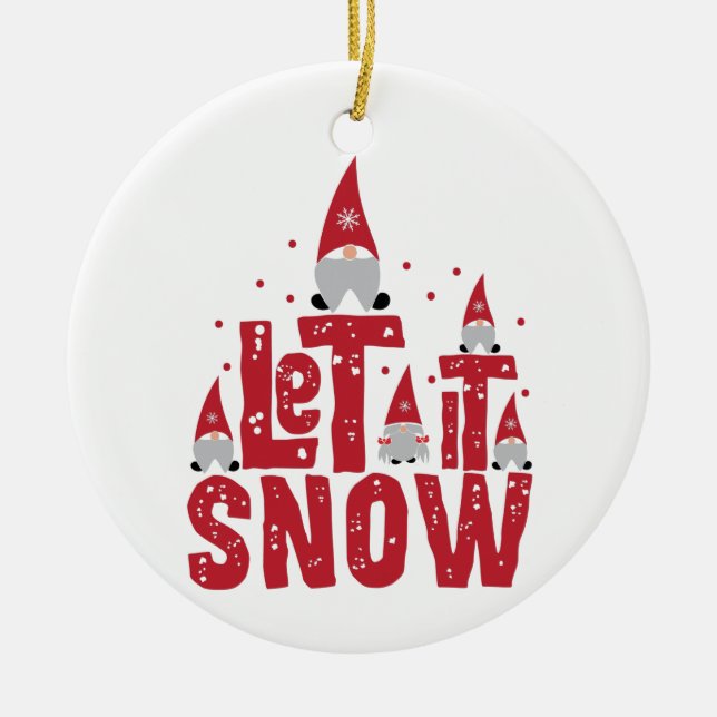 Let It Snow | Funny Gnomies Christmas Ceramic Ornament (Front)