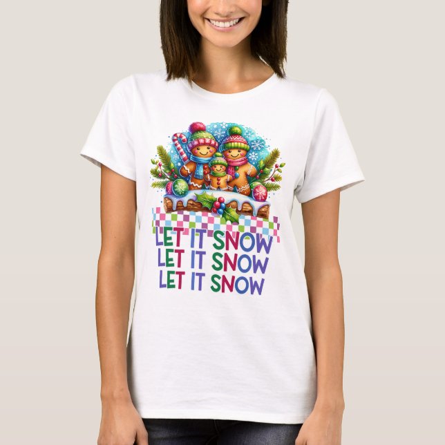 Let It Snow Gingerbread Family Christmas T-Shirt (Front)