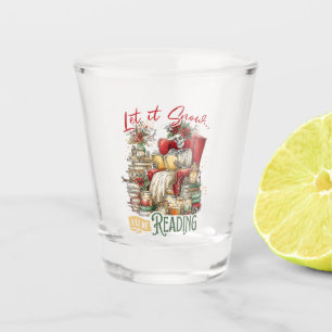 Let It Snow I'll Be Reading  Shot Glass